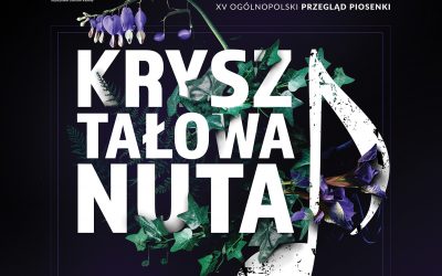 Znamy listę uczestników zakwalifikowanych do drugiego etapu Ogólnopolskiego Przeglądu Piosenki „Kryształowa Nuta”.