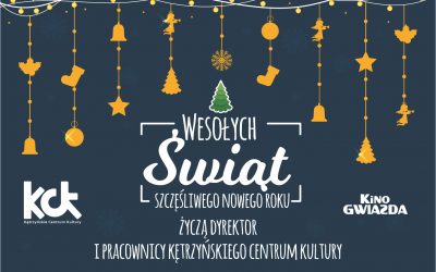 Życzenia świąteczne od Kętrzyńskiego Centrum Kultury