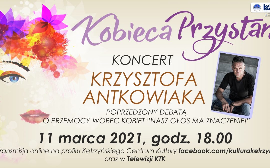 KOBIECA PRZYSTAŃ – zapraszamy na debatę i koncert Krzysztofa Antkowiaka