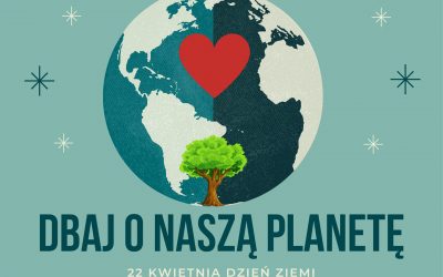 Okaż kulturę i chroń naturę – Międzynarodowy Dzień Ziemi