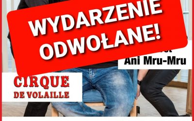 Występ Kabaretu Ani Mru Mru ODWOŁANY!