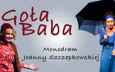 Zapraszamy na monodram „Goła Baba” autorstwa Joanny Szczepkowskiej