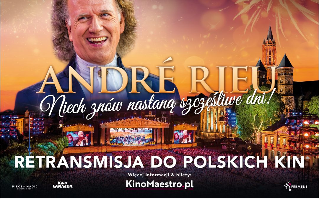 Wielki powrót na żywo! André Rieu. Niech znów nastaną szczęśliwe dni!