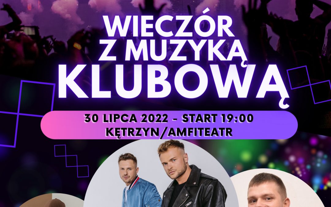WIECZÓR Z MUZYKĄ KLUBOWĄ – VAMERO, MAKS ŁAPIŃSKI, PAFF DEE