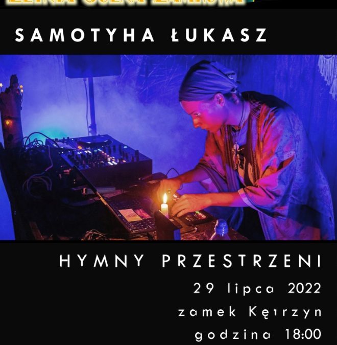 HYMNY PRZESTRZENI – zapraszamy na koncert Łukasza Samotyha