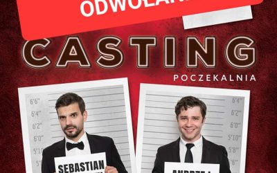 Spektakl „Casting. Poczekalnia” ZOSTAJE ODWOŁANY