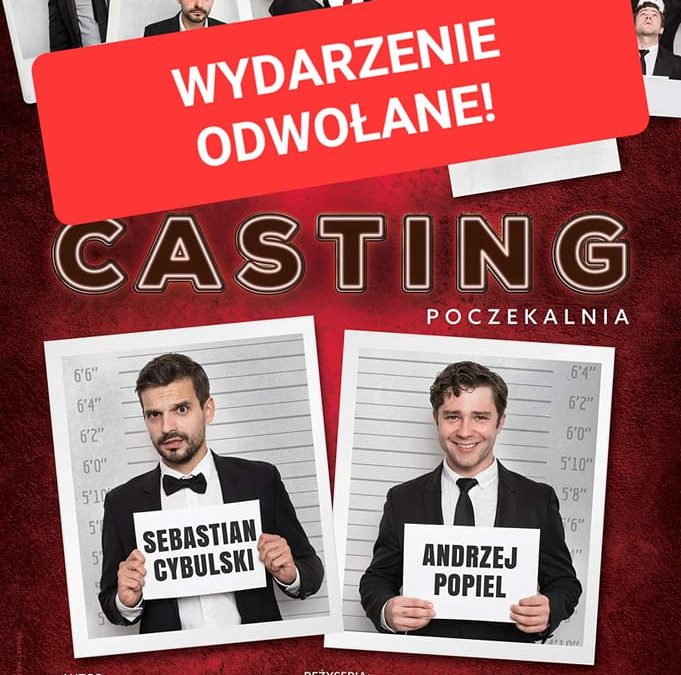 Spektakl „Casting. Poczekalnia” ZOSTAJE ODWOŁANY