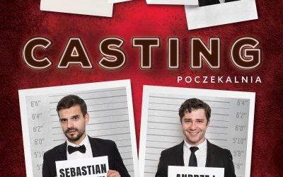Zapraszamy na komedię teatralną „CASTING. Poczekalnia”