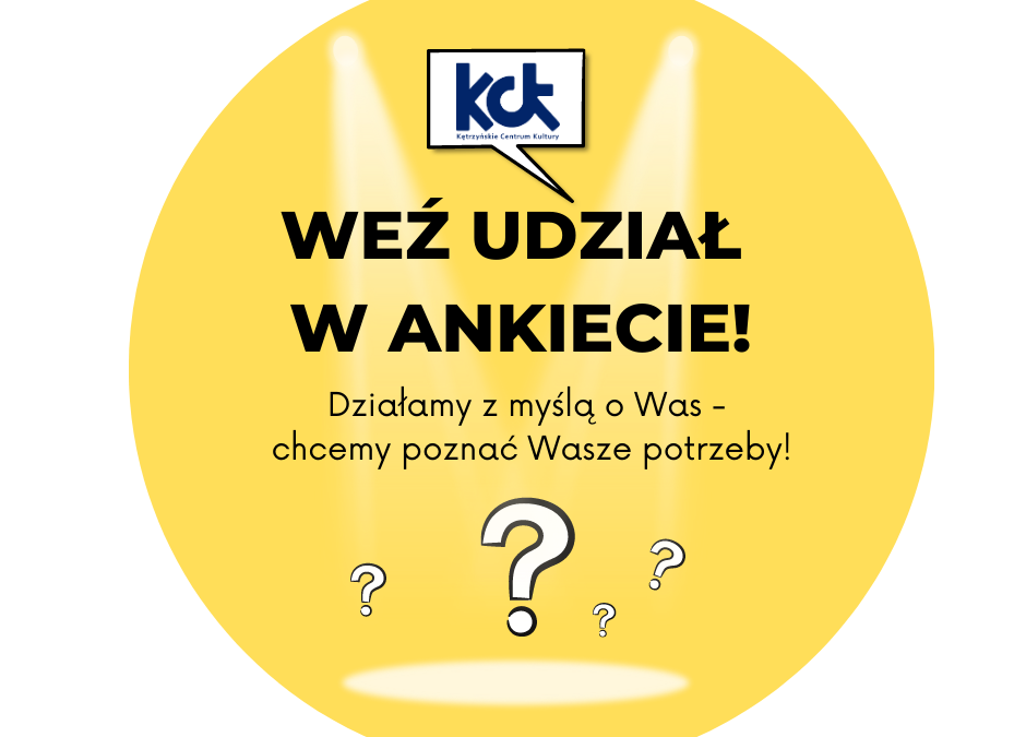Chcemy poznać Wasze potrzeby – WYPEŁNIJ ANKIETĘ