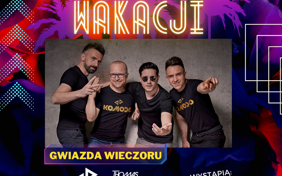 Kętrzyńskie Pożegnanie Wakacji – taneczna zabawa z Komodo!