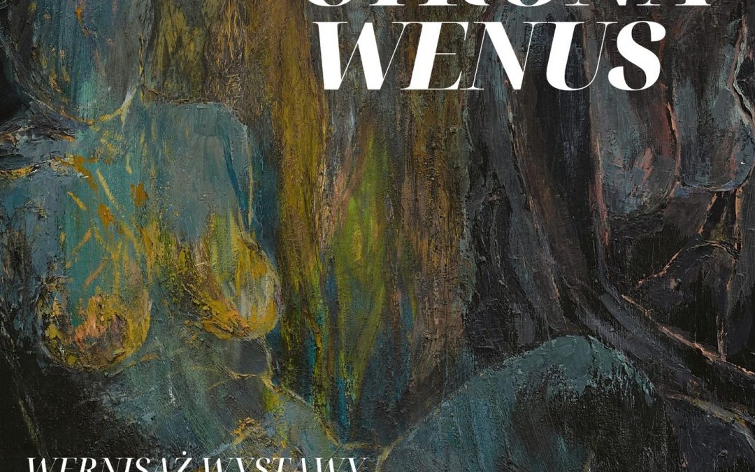 Jasna strona Wenus – zapraszamy na wernisaż wystawy Marka Szczęsnego