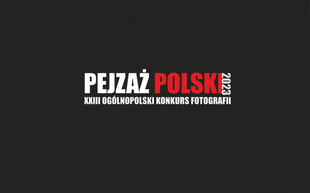 Pejzaż Polski 2023 – WYSTAWA CYFROWA
