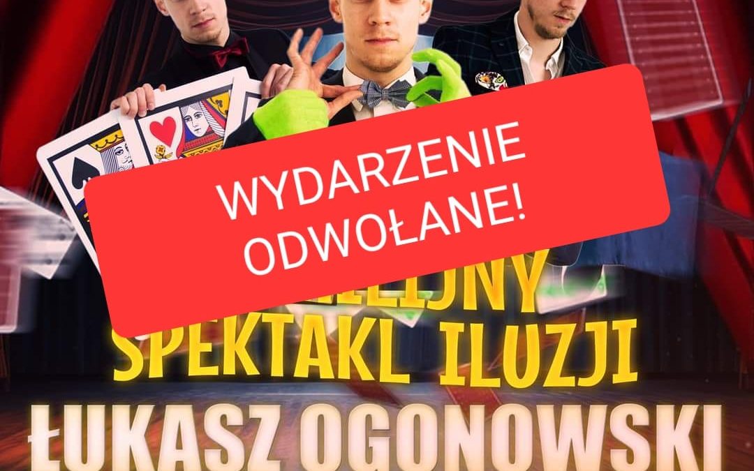 Spektakl iluzji – ODWOŁANY