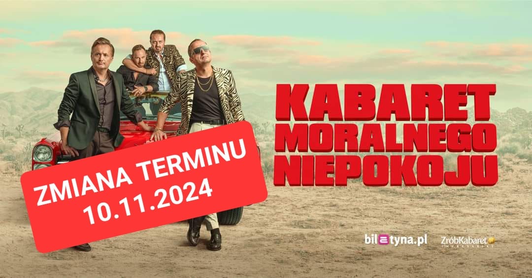 KABARET MORALNEGO NIEPOKOJU- ZMIANA TERMINU!
