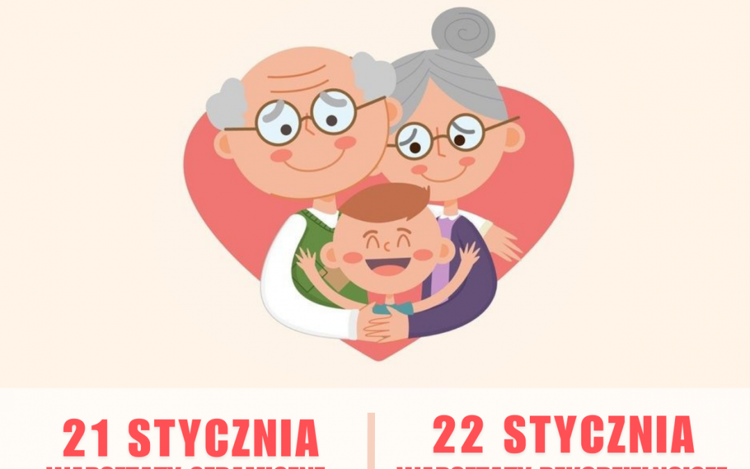 RODZINNE WARSZTATY Z OKAZJI DNIA BABCI I DZIADKA