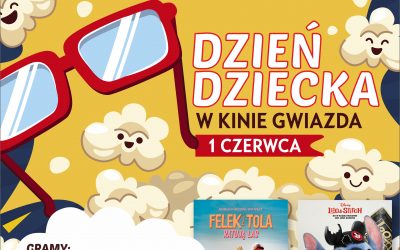 DZIEŃ DZIECKA W KINIE GWIAZDA – ŚWIĘTUJ Z NAMI!