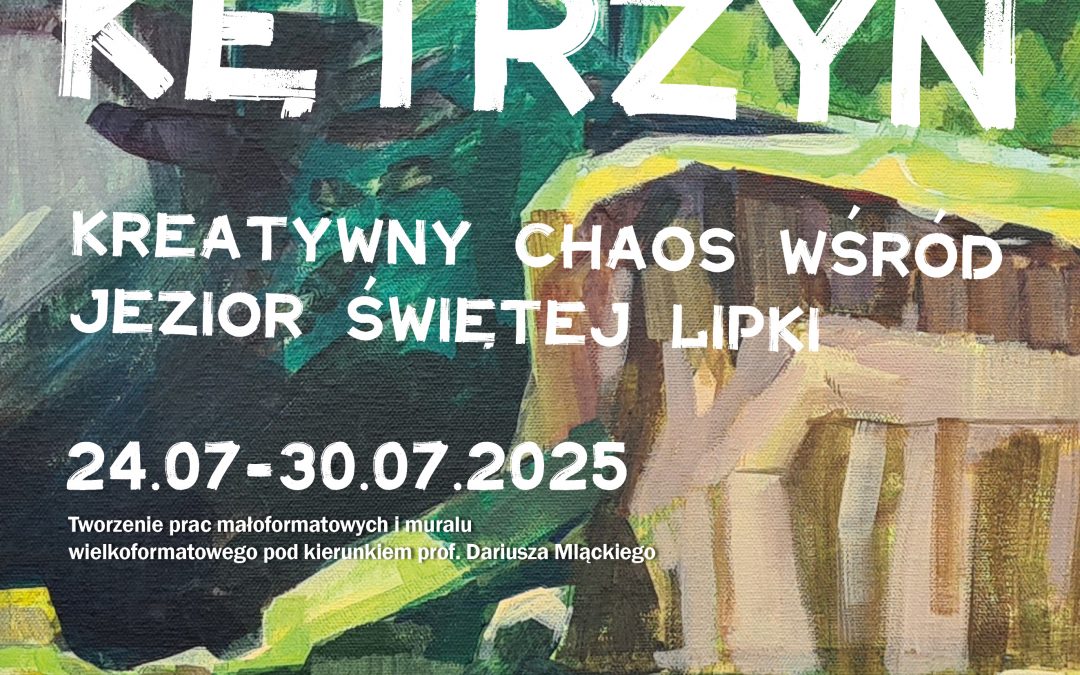 IV Międzynarodowy Plener Malarski – Kętrzyn „Kreatywny chaos wśród jezior”