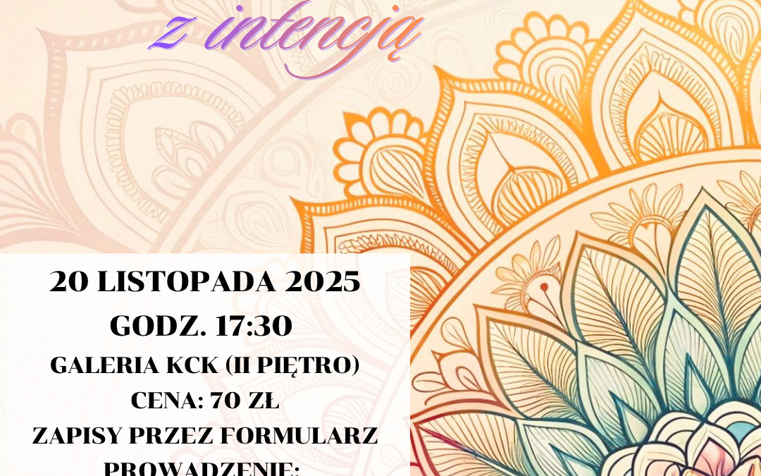 WARSZTAT DLA DUSZY: MANDALA Z INTENCJĄ