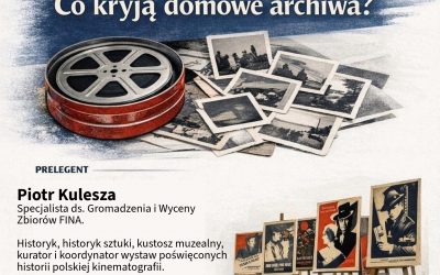 Co kryją domowe archiwa? Inauguracja współpracy z Filmoteką Narodową