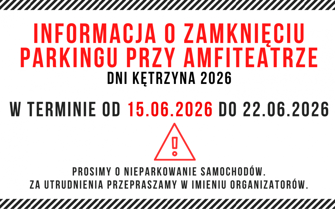 Informacja o zamknięciu parkingu przy Amfiteatrze
