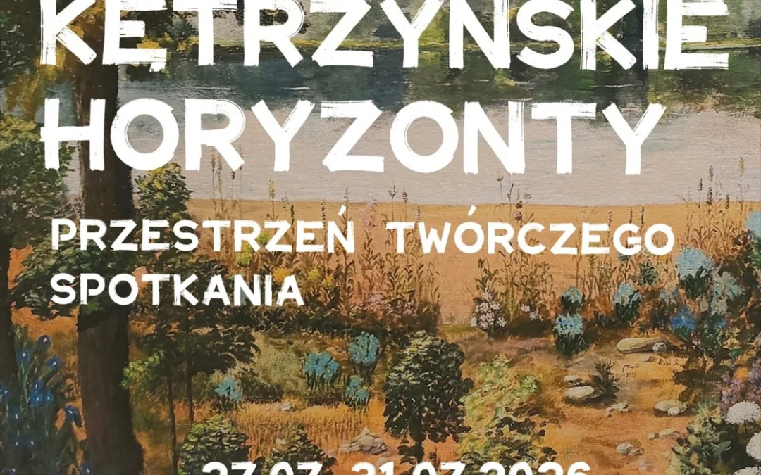 KĘTRZYŃSKIE HORYZONTY