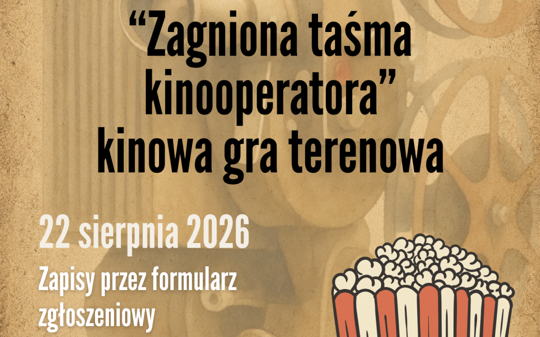Gra terenowa „Zaginiona taśma kinooperatora”