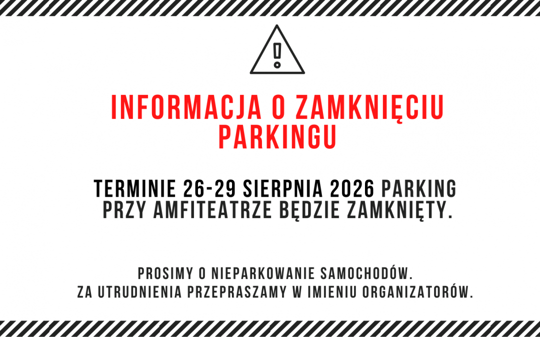 Informacja o zamknięciu parkingu przy Amfiteatrze