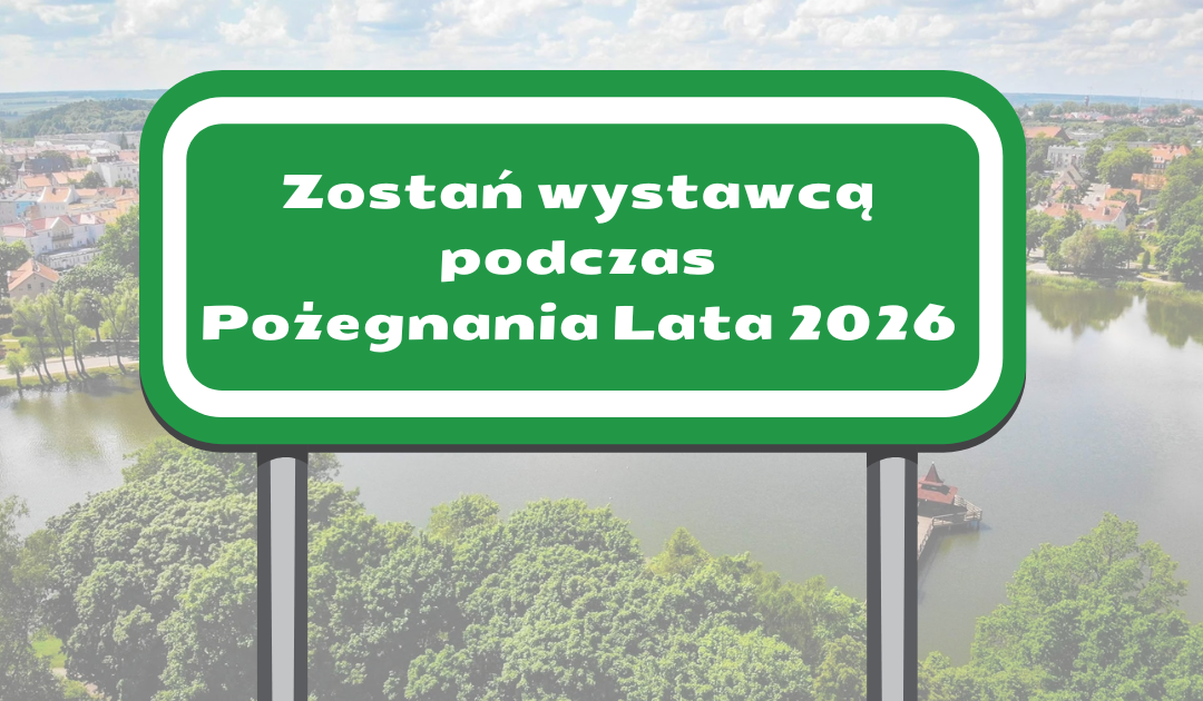 Zostań wystawcą podczas Pożegnania Lata 2026